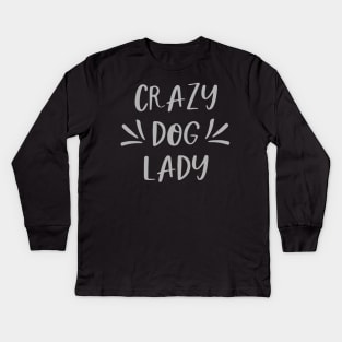 Crazy Dog Lady Kids Long Sleeve T-Shirt